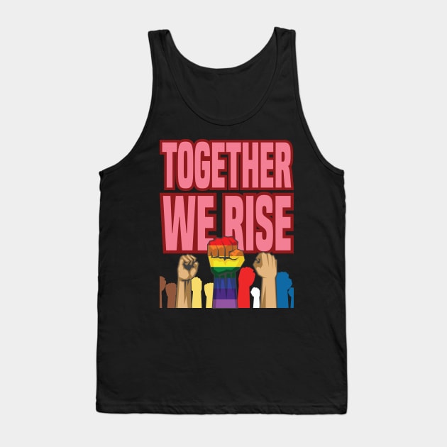 'Together We Rise Equality' Amazing Equality Rights Tank Top by ourwackyhome
